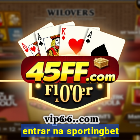 entrar na sportingbet